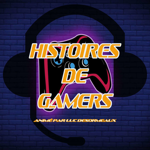 Histoires de Gamers #09