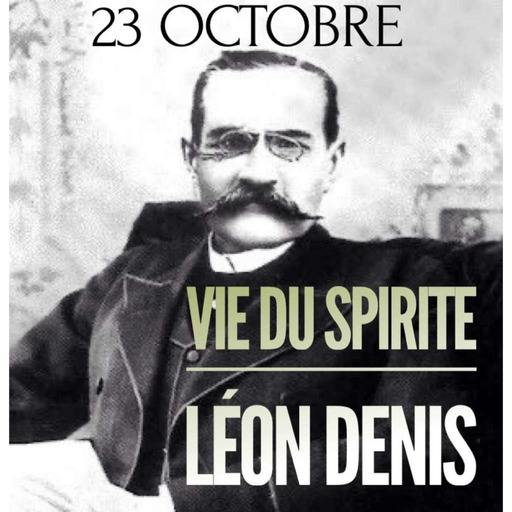 La Radio Du Lotus 761 Biographie De Léon Denis ( Spirite ) - Charles Kempf ( Caroline/Mickaël/Daniel )
