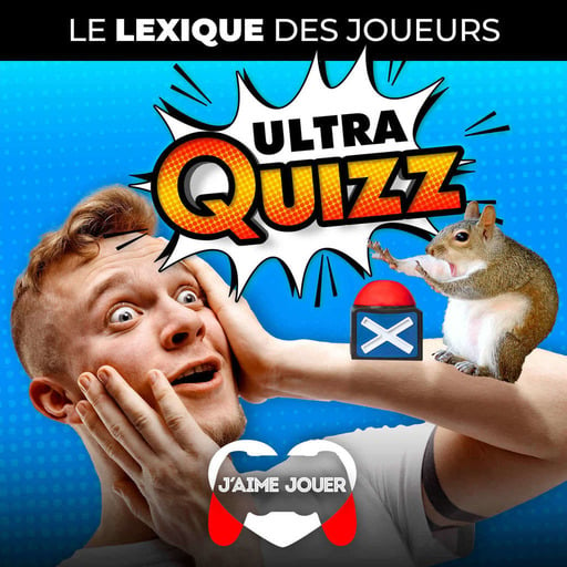 #110 - ULTRA-QUIZZ - LE LEXIQUE DES JOUEURS