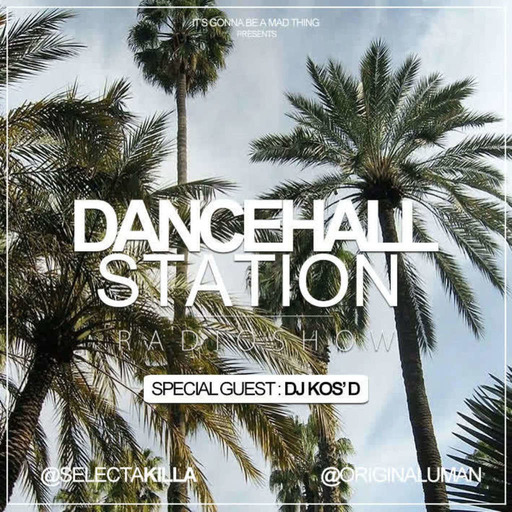 SELECTA KILLA & UMAN - DANCEHALL STATION SHOW #228 - SPECIAL GUEST DJ KOS-D