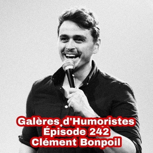 Épisode 242: Clément Bonpoil