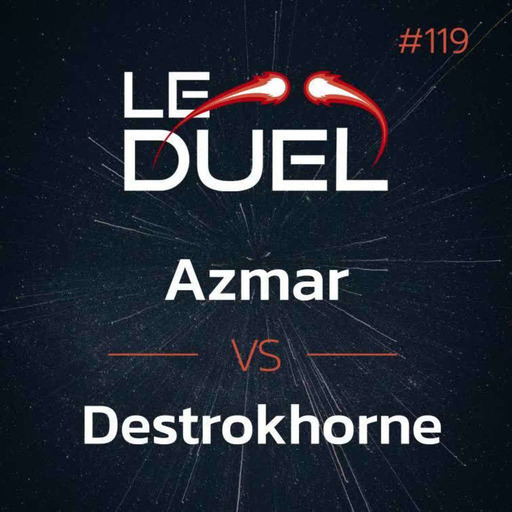 Le Duel 119 : Azmar VS DestroKhorne