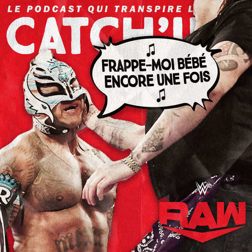 Catch'up! WWE Raw du 10 octobre 2022 — La bofetada (La gifle)