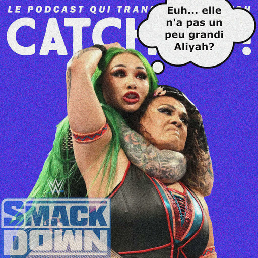 Catch'up! WWE Smackdown du 24 juin 2022 — Shotzi, amour et rock’n roll