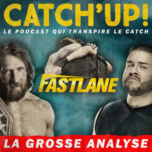 Catch'up! WWE Fastlane 2019 — La Grosse Analyse