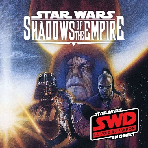 Star Wars en Direct - R�trospective sur Shadows of the Empire
