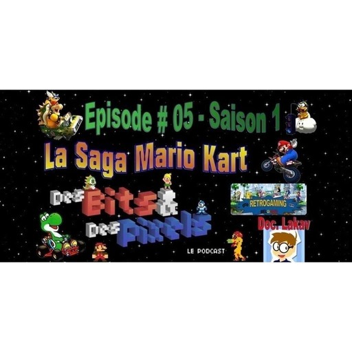 DB&DP Podcast #05 – La Saga Mario Kart !