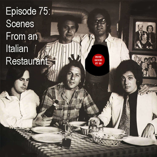 75–Scenes From an Italian Restaurant