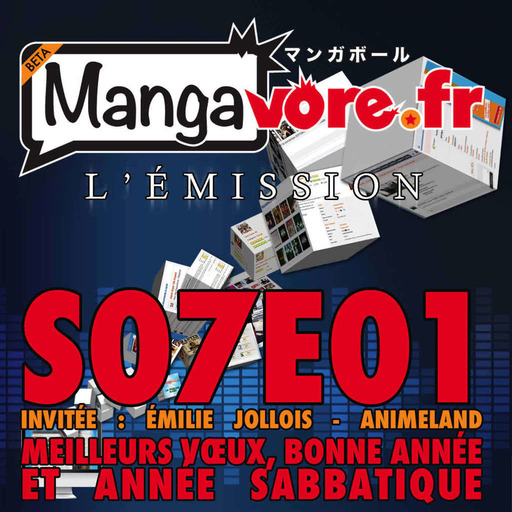 Mangavore.fr l'émission s07e01 : Meilleux vœux, bonne année et année sabbatique !