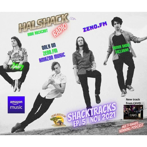 Episode 5: Halshack ep 5 (SHACKTRACKS) Nov 2021- ZENO FM-AMAZON MUSIC exclusive bonus show (Official feed release Aug 2022)
