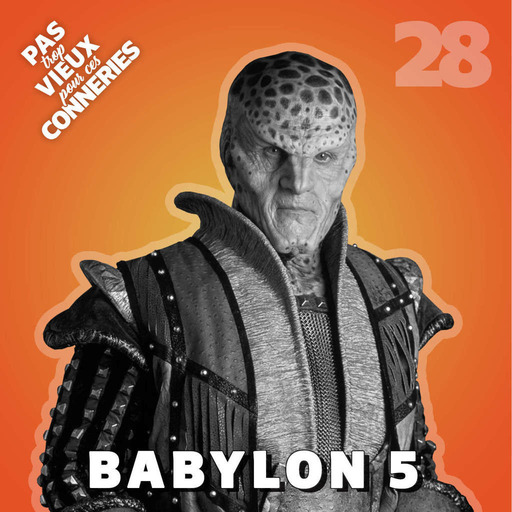 Pas trop vieux 28 | Babylon 5 (1995)