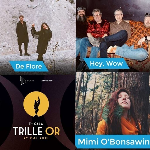 Trille Or 2021 :  De Flore (O),  Mimi O' Bonsawin (O) et Hey Wow (O)
