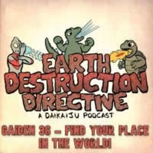 Earth Destruction Directive Gaiden 36 – Find Your Place In The World!