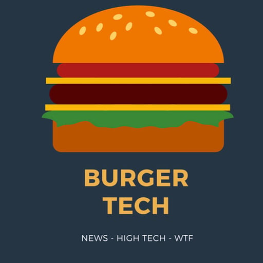 Burger Tech - infos et WTF Tech