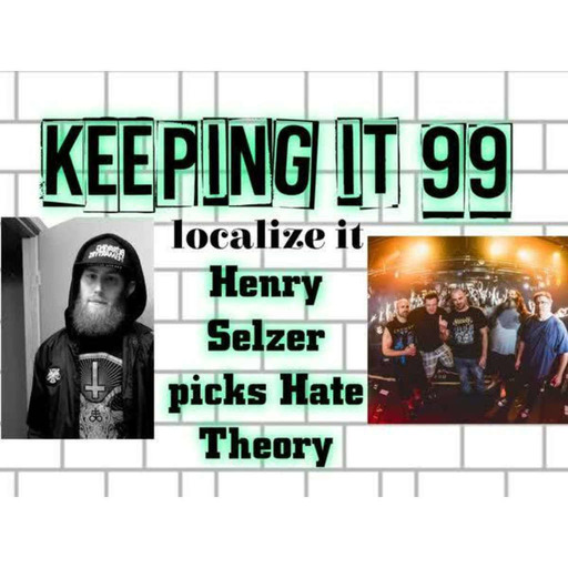 109: Localize it: Henry Selzer picks Hate Theory