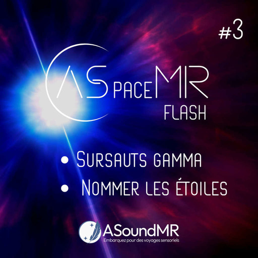  ASpaceMR Flash #3 : Sursauts gamma, Ariane 6 et on renomme bien les étoiles