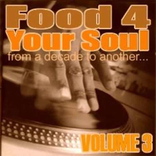FOOD 4 YOUR SOUL - Volume 3 : From a decade to another (Part 1)
