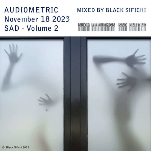 Audiometric November 18 2023 - mixed by Black Sifichi - SAD volume 2
