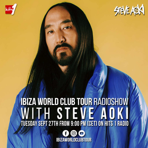 Ibiza World Club Tour radio Show - Steve Aoki