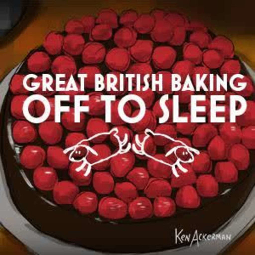 966 - Pastry Week | Great British Baking Off to Sleep S9/C6 E6