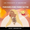 PARCOURS D'UNE FEMME BATTUE - ÉPISODE N°1