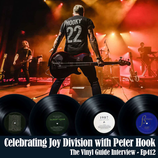 Ep412: Celebrating Joy Division with Peter Hook