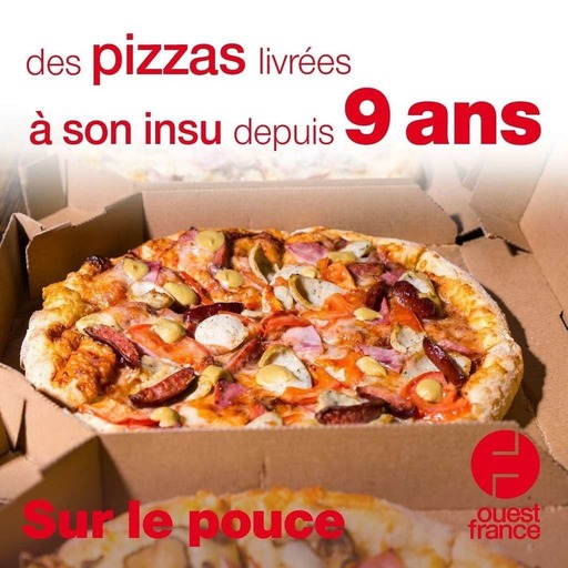 2 juin 2020 - Des pizzas livrées à son insu depuis 9 ans - Sur le pouce