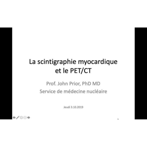 La scintigraphie myocardique et le PET/CT (3e année BSc Med, 2019)