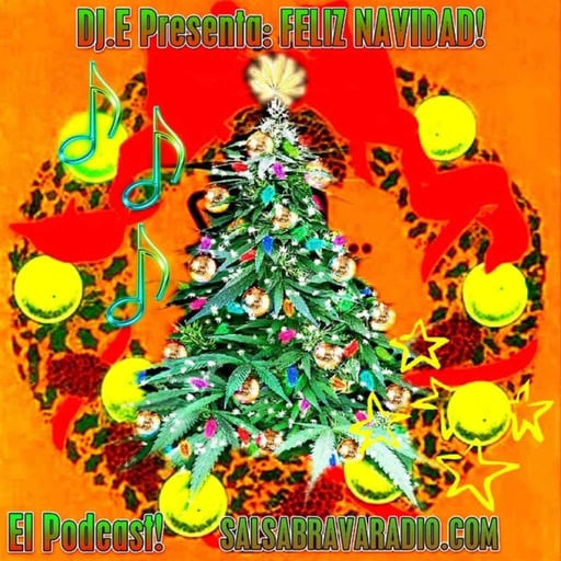 DJ.E Presents: FELIZ NAVIDAD! El Podcast!