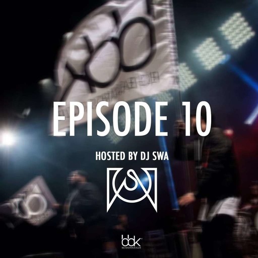 BBK - Episode #10 (Hosted by Dj Swa)