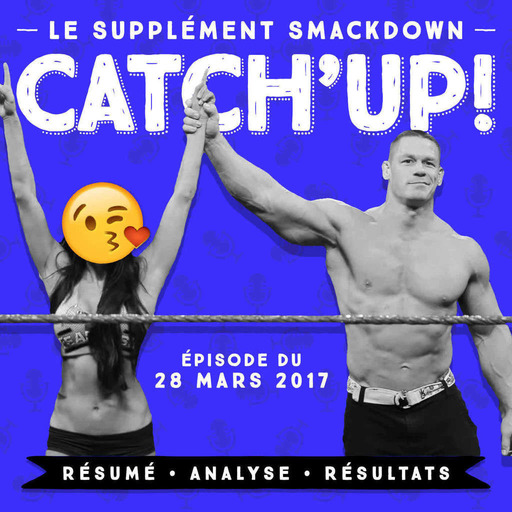 Catch'up! Smackdown du 28 mars 2017