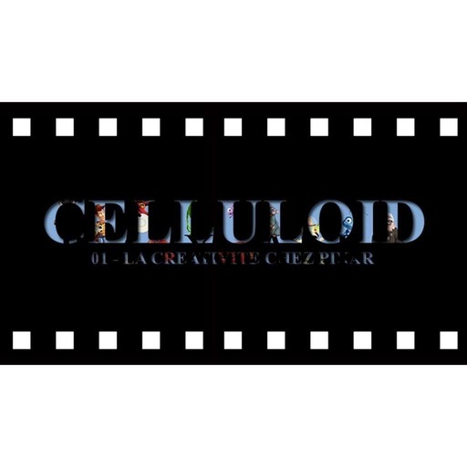 Celluloïd 01 - La créativité chez Pixar