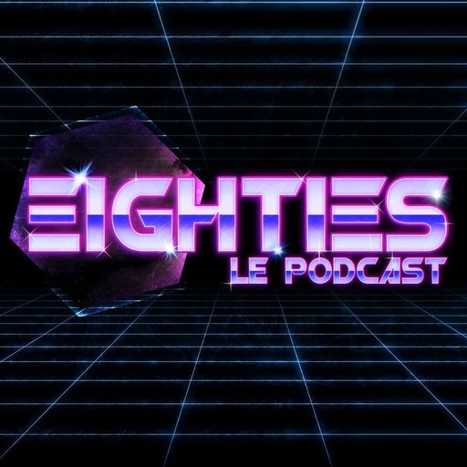 Eighties Le Podcast -20- Capitaine Flam