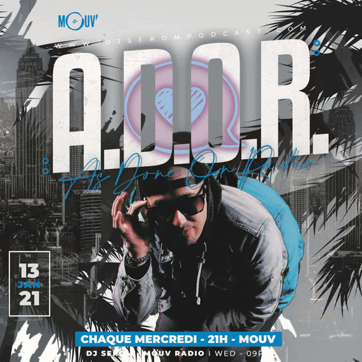 DJ SEROM - A.D.O.R. - 13 JANVIER 2021