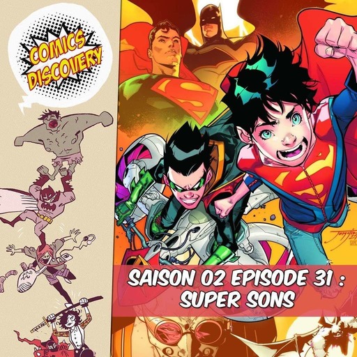 ComicsDiscovery S02E31: Super Sons