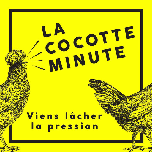 #25 RENCONTRE - La Cocotte s'en bat aussi le clito
