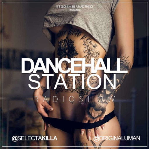 SELECTA KILLA & UMAN - DANCEHALL STATION SHOW #250