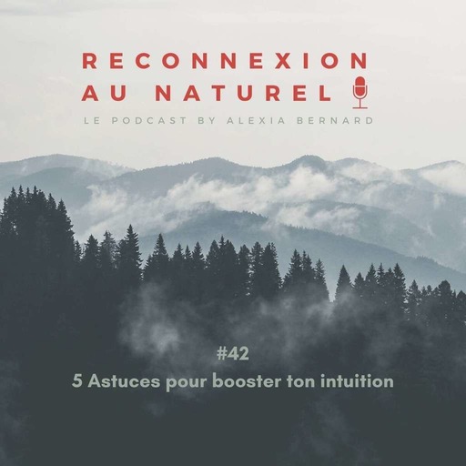 #42 5 Astuces pour booster ton intuition