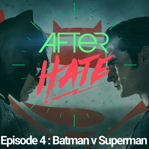 Episode 4 : Batman v Superman