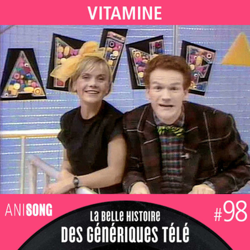 La Belle Histoire des Génériques Télé #98 | Vitamine