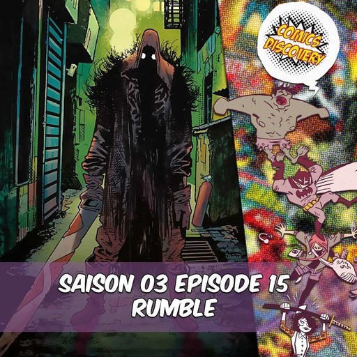 ComicsDiscovery S03E15 : Rumble