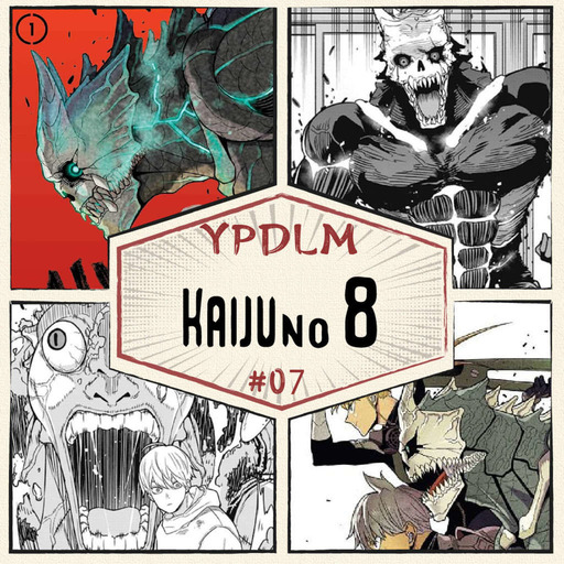 YPDLM #7 - Kaiju n°8 (feat Vidok) - Podcast Manga