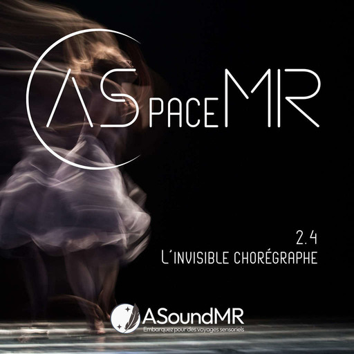 ASpaceMR - L'invisible chorégraphe