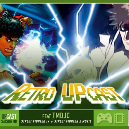 RetroUpcast EP4 : Street Fighter IV