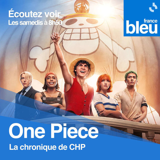 #16 One Piece · Écoutez voir, la matinale du samedi sur France Bleu Armorique