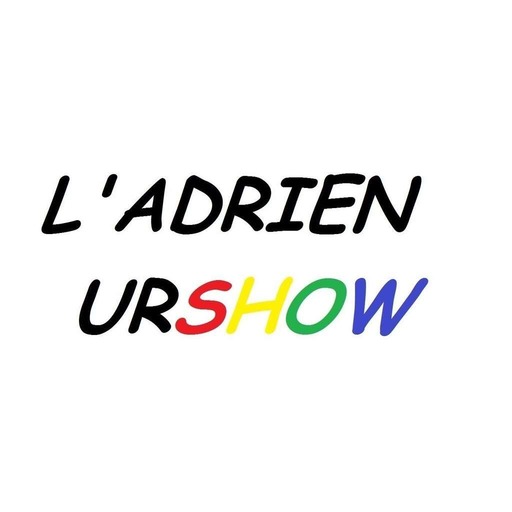 Adrien UrShow - Épisode 1 : Mâtin, quel podcast !
