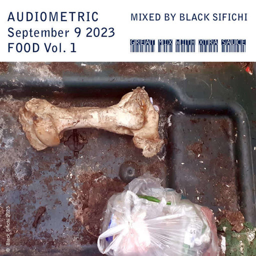 Audiometric Septembre 9 2023 - mixed by Black Sifichi - Food Vol 1