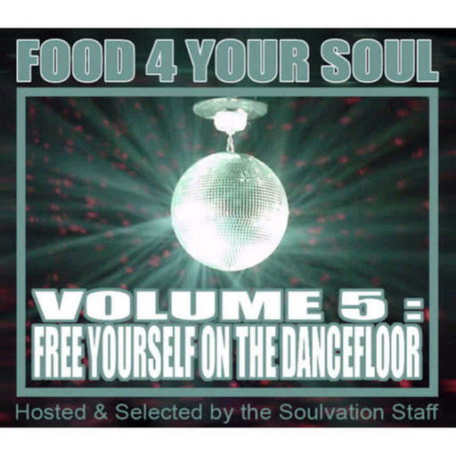 FOOD 4 YOUR SOUL - Volume 5 : Free yourself on the dancefloor