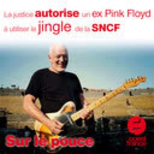 22 juin 2021 - La justice autorise un ex Pink Floyd à utiliser le jingle de la SNCF - Sur le pouce