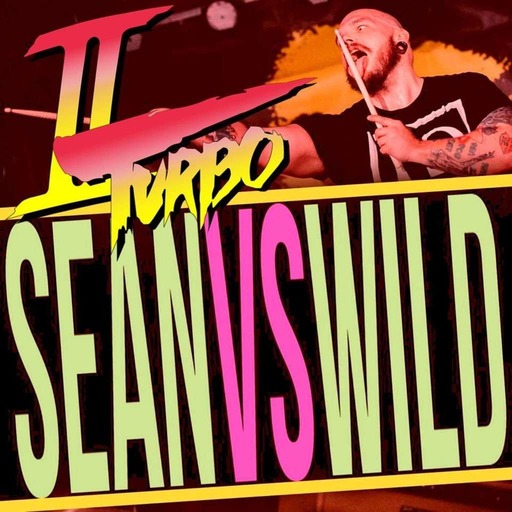 EP83 - Sean Thriller Smith - Part II Turbo - Sean Vs. Wild Podcast